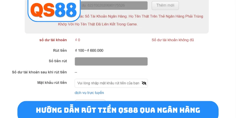 Hướng dẫn rút tiền QS88 qua ngân hàng