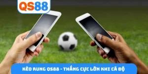 Kèo rung - Thắng cực lớn khi cá độ