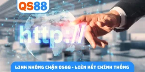 Link không chặn QS88 - Liên kết chính thống