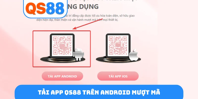 Tải app QS88 trên Android mượt mà