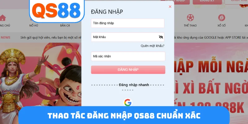 Thao tác đăng nhập QS88 chuẩn xác