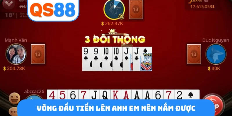 Vòng đấu tiến lên anh em nên nắm được
