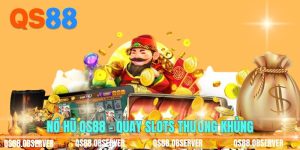 Nổ hũ QS88 - Quay slot thưởng khủng